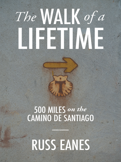 Title details for The Walk of a Lifetime by Russ Eanes - Available